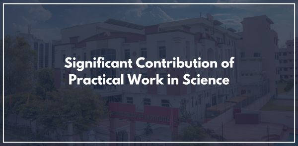 Significant Contribution of Practical Work in Science