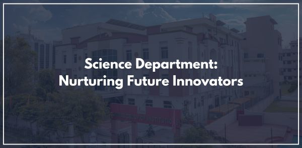 Science Department: Nurturing Future Innovators
