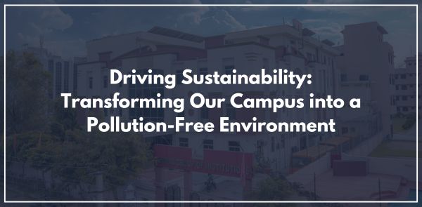 Driving Sustainability: Transforming Our Campus into a Pollution-Free Environment
