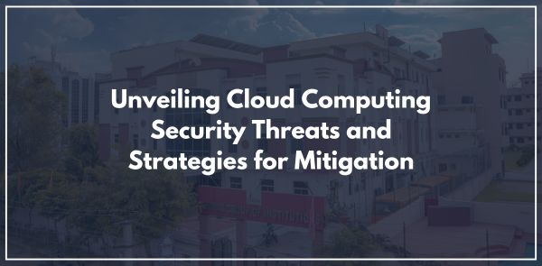Unveiling Cloud Computing Security Threats and Strategies for Mitigation