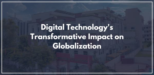Digital Technology's Transformative Impact on Globalization