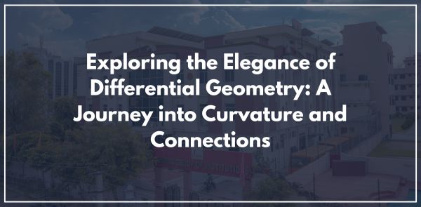Exploring the Elegance of Differential Geometry: A Journey into Curvature and Connections