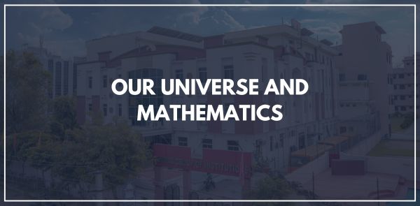 OUR UNIVERSE AND MATHEMATICS