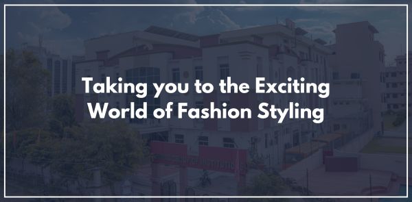 Taking you to the Exciting World of Fashion Styling