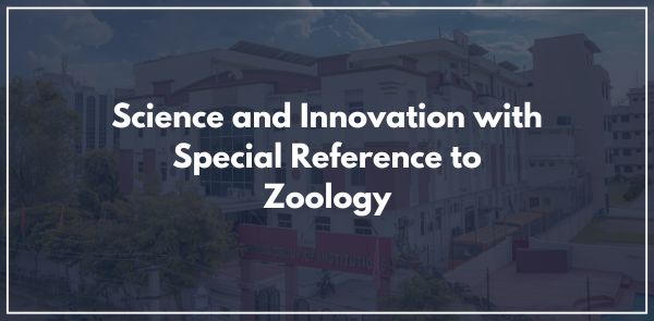 Science and Innovation with Special Reference to Zoology