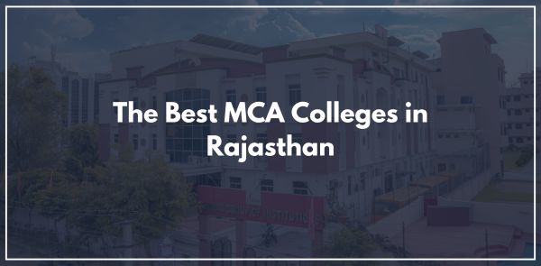 The Best MCA Colleges in Rajasthan