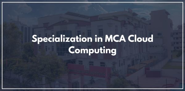 Specialization in MCA Cloud Computing
