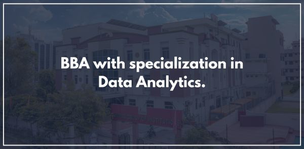 BBA with specialization in Data Analytics.