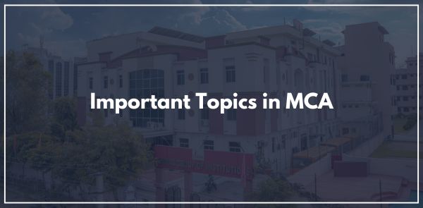 Important Topics in MCA