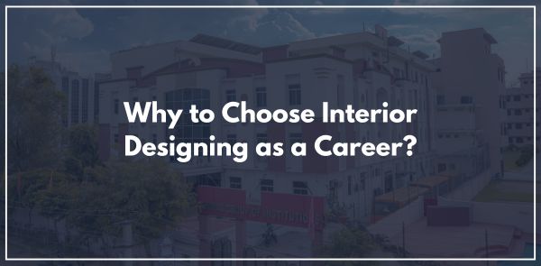 Why to Choose Interior Designing as a Career?