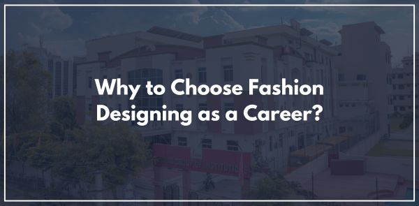 Why to Choose Fashion Designing as a Career?