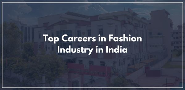 Top Careers in Fashion Industry in India