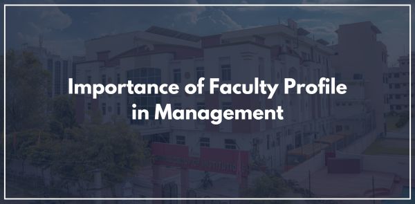 Importance of Faculty Profile in Management