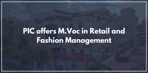 PIC offers M.Voc in Retail and Fashion Management