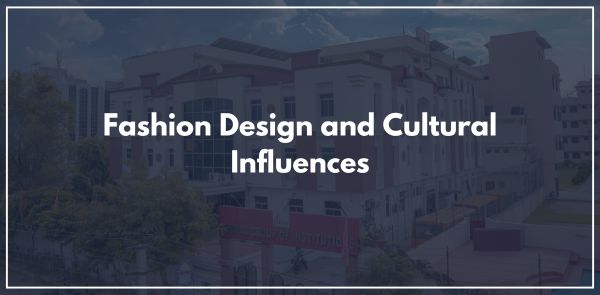 Fashion Design and Cultural Influences