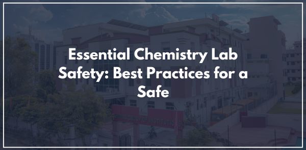 Essential Chemistry Lab Safety Best Practices for a Safe