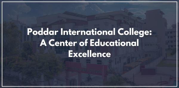 Poddar International College A Center of Educational Excellence