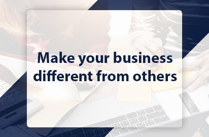 Make your business different from others