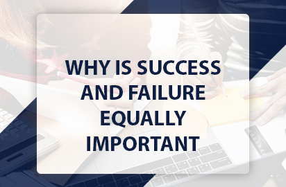 Why is success and failure equally important