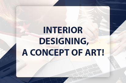 Interior designing, a concept of art!