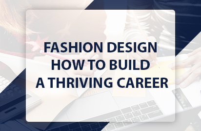 FASHION DESIGN: HOW TO BUILD A THRIVING CAREER