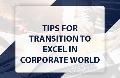 Tips for Transition to Excel in Corporate World