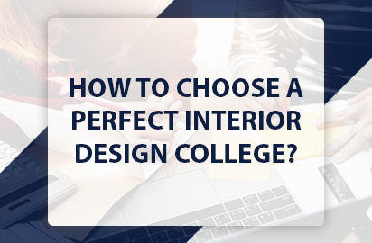 How To Choose A Perfect Interior Design College?