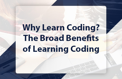 Why Learn Coding? The Broad Benefits of Learning Coding