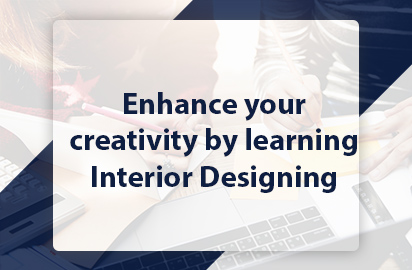 Enhance your creativity by learning Interior Designing