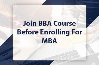 5 Reasons To Join BBA Course Before Enrolling For MBA