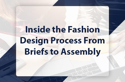 Inside the Fashion Design Process From Briefs to Assembly