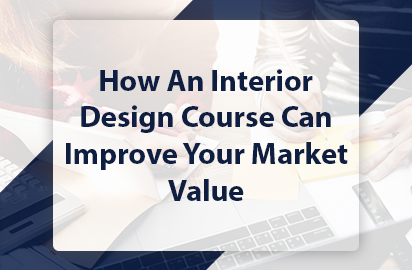 How An Interior Design Course Can Improve Your Market Value