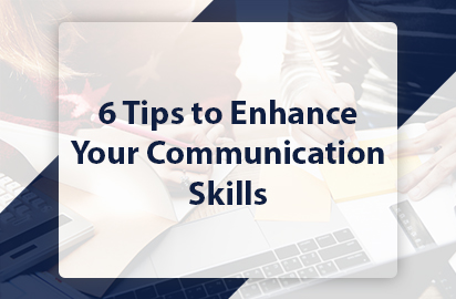 6 Tips to Enhance Your Communication Skills