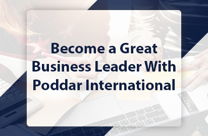 Become a Great Business Leader With Poddar International College