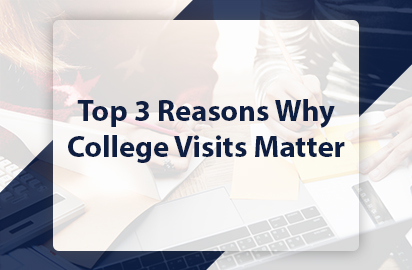 Top 3 Reasons Why College Visits Matter