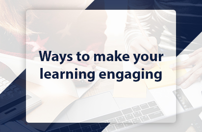 Ways to Make Your Learning Engaging