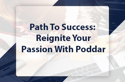Path To Success: Reignite Your Passion With Poddar