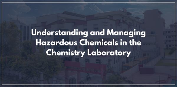 Understanding and Managing Hazardous Chemicals in the Chemistry Laboratory