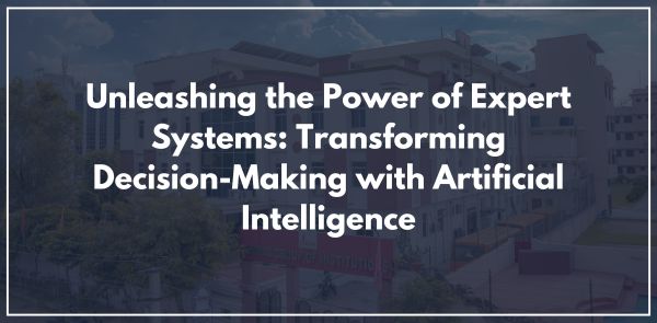 Unleashing the Power of Expert Systems: Transforming Decision-Making with Artificial Intelligence