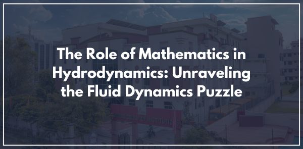 The Role of Mathematics in Hydrodynamics: Unraveling the Fluid Dynamics Puzzle
