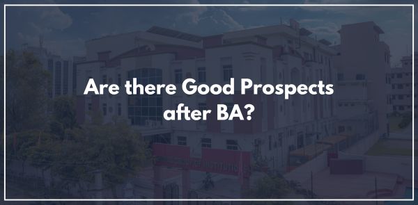 Are there Good Prospects after BA?