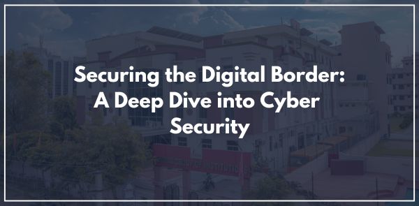 Securing the Digital Border: A Deep Dive into Cyber ​​Security