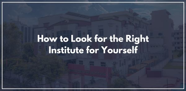 How to Look for the Right Institute for Yourself