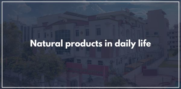 Natural products in daily life
