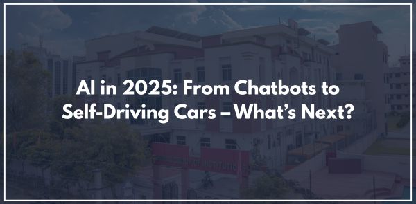 AI in 2025 From Chatbots to Self-Driving Cars – What’s Next