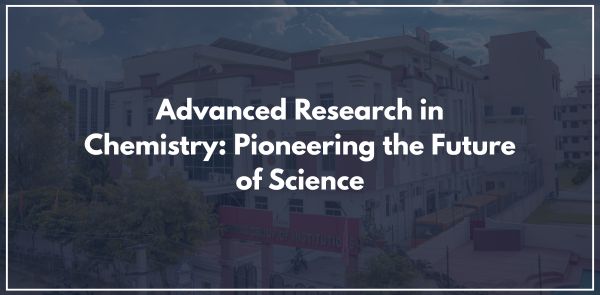 Advanced Research in Chemistry Pioneering the Future of Science