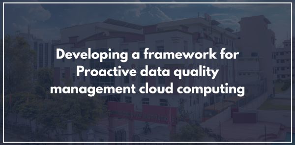 Developing a framework for Proactive data quality management cloud computing