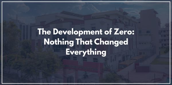 The Development of Zero Nothing That Changed Everything